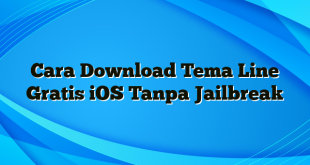 Cara Download Tema Line Gratis iOS Tanpa Jailbreak