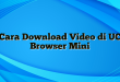 Cara Download Video di UC Browser Mini