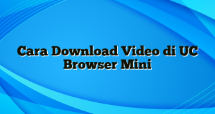 Cara Download Video di UC Browser Mini