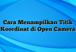 Cara Menampilkan Titik Koordinat di Open Camera