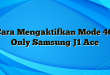 Cara Mengaktifkan Mode 4G Only Samsung J1 Ace