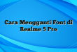 Cara Mengganti Font di Realme 5 Pro