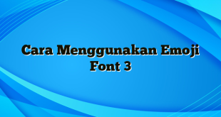 Cara Menggunakan Emoji Font 3