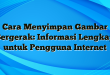 Cara Menyimpan Gambar Bergerak: Informasi Lengkap untuk Pengguna Internet