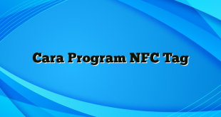 Cara Program NFC Tag