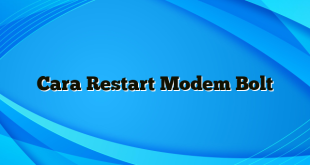 Cara Restart Modem Bolt