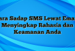 Cara Sadap SMS Lewat Email: Menyingkap Rahasia dan Keamanan Anda