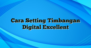Cara Setting Timbangan Digital Excellent