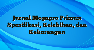 Jurnal Megapro Primus: Spesifikasi, Kelebihan, dan Kekurangan