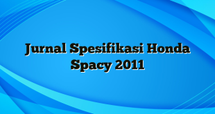 Jurnal Spesifikasi Honda Spacy 2011