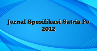 Jurnal Spesifikasi Satria Fu 2012