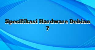 Spesifikasi Hardware Debian 7