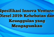 Spesifikasi Innova Venturer Diesel 2019: Kehebatan dan Keunggulan yang Mengagumkan