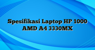 Spesifikasi Laptop HP 1000 AMD A4 3330MX