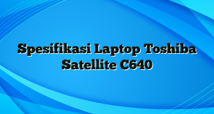 Spesifikasi Laptop Toshiba Satellite C640