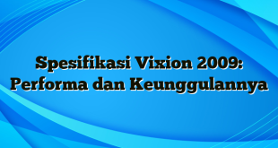 Spesifikasi Vixion 2009: Performa dan Keunggulannya